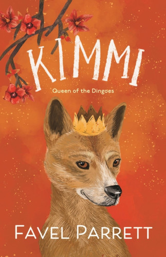 Kimmi: Queen of the Dingoes book cover by Favel Parrett