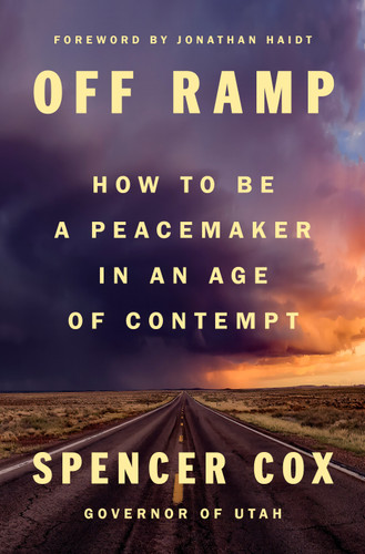 Off Ramp: How to Be a Peacemaker in an Age of Contempt book cover by Spencer Cox