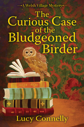 The Curious Case of the Bludgeoned Birder (A Welsh Village Mystery) book cover by Lucy Connelly