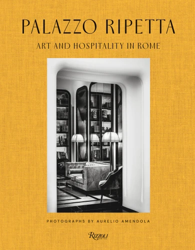Palazzo Ripetta: Art and Hospitality in Rome book cover by 