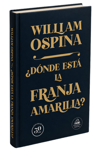 ¿Dónde está la franja amarilla? Edición 30 años / Where Is the Yellow Strip? 30th Anniversary Edition book cover by William Ospina