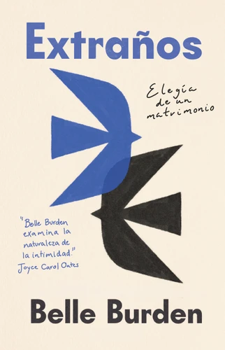 Extraños / Strangers. A Memoir of Marriage book cover by Belle Burden