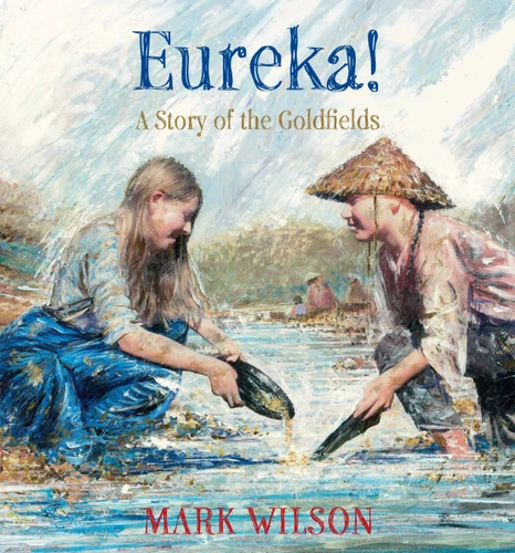 Eureka!: A story of the goldfields book cover by Mark Wilson