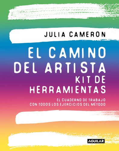 El camino del artista. Kit de herramientas / The Artist's Way. Toolkit book cover by Julia Cameron