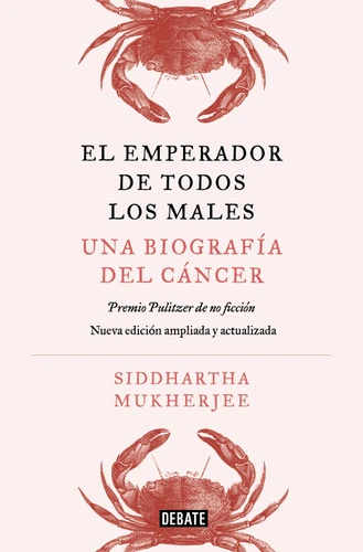 El emperador de todos los males. Edición actualizada y ampliada / The Emperor of All Maladies (Updated and Expanded Edition) book cover by Siddhartha Mukherjee