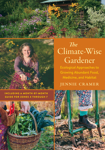 The Climate-Wise Gardener: Ecological Approaches to Growing Abundant Food, Medicine, and Habitat book cover by Jennie Cramer