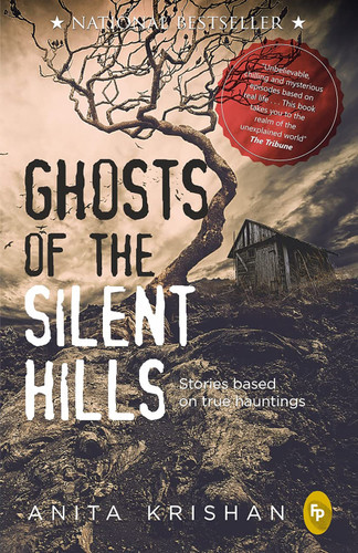 Ghosts of The Silent Hills: Stories based on true hauntings book cover by Anita Krishan