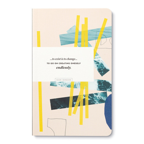 Write Now Journal: " . . . to exist is to change...to go on creating oneself endlessly." -Henri Bergson (Write Now Journals) book cover by COMPENDIUM