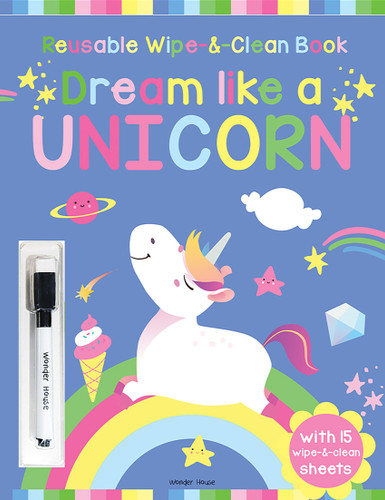 Dream Like A Unicorn - Reusable Wipe And Clean Activity Book: With 15 Wipe And Clean Sheets book cover by Wonder House Books