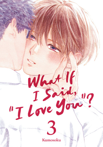 What If I Said, "I Love You"? 3 (What If I Said, "I Love You"?) book cover by Kumosoku