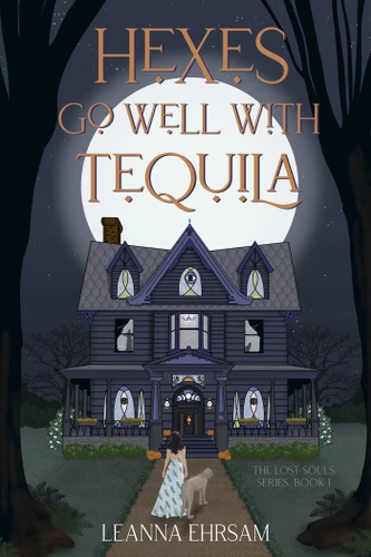 Hexes Go Well with Tequila (The Lost Souls Series, Book 1) (The Lost Souls Series) book cover by LeAnna Ehrsam