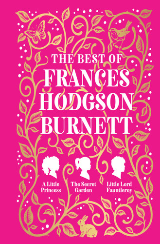 Best of Frances Hodgson Burnett (A Little Princess; The Secret Garden; Little Lord Fauntleroy), The book cover by Frances Hodgson Burnett