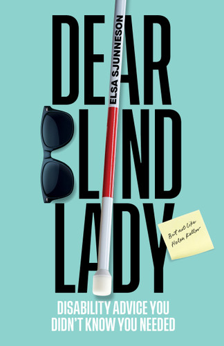 Dear Blind Lady: Disability Advice You Didn't Know You Needed book cover by Elsa Sjunneson