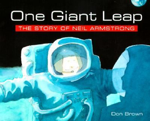 One Giant Leap : The Story of Neil Armstrong Cover