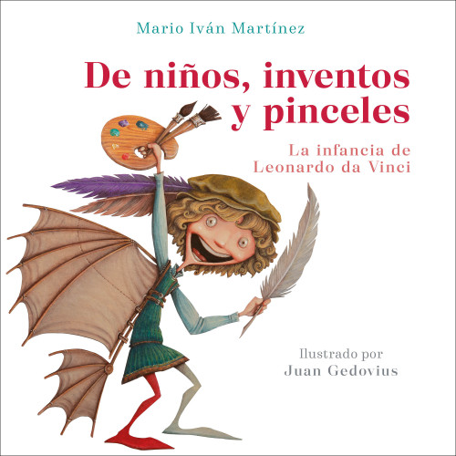De niños, inventos y pinceles. La infancia de Leonardo da Vinci / The Childhood of Leonardo da Vinci book cover by Mario Iván Martínez