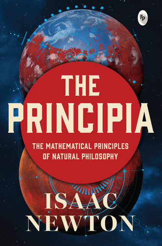 Principia by Isaac Newton - Newtons Laws of Motion and Universal Gravitation / Mathematical Principles of Natural Philosophy / Revolutionary work on Laws of book cover by Isaac Newton