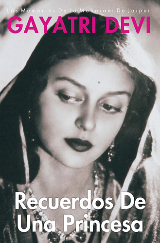 Recuerdos De Una Princesa - Spanish Edition : A Princess Remembers book cover by Gayatri Devi
