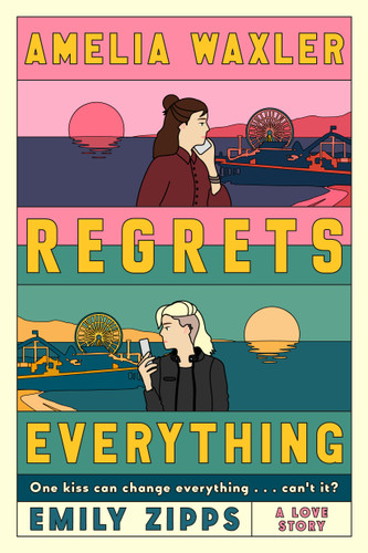 Amelia Waxler Regrets Everything: A Love Story (Dial Delights) book cover by Emily Zipps