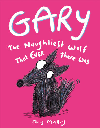 Gary: The Naughtiest Wolf That Ever There Was: Fairy Tales with a Twist book cover by Amy Malloy