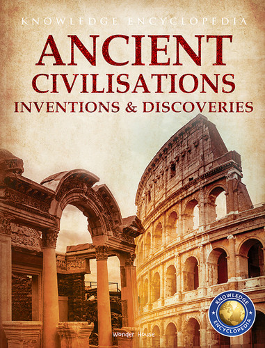 Inventions & Discoveries - Ancient Civilisation: Knowledge Encyclopedia For Children book cover by Wonder House Books