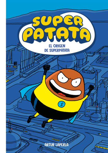 El origen de superpatata / The Origin of Superpotato book cover by Artur Laperla