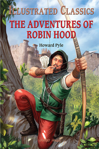 Adventures of Robin Hood: Illustrated Abridged Children Classics English Novel With Review Questions (Hardback) , The book cover by Wonder House Books