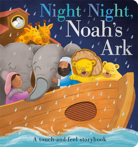 Night Night, Noah's Ark: A touch-and-feel storybook book cover by Marcie Roche