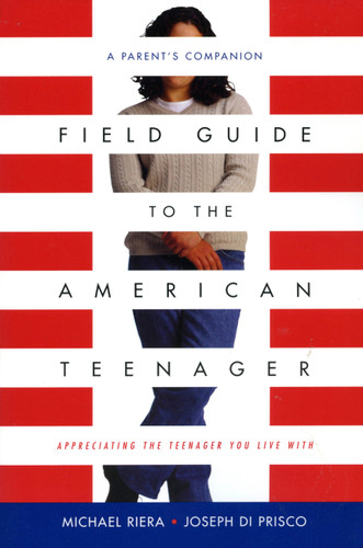 Field Guide To The American Teenager: A Parent's Companion book cover by Michael Riera, Joseph Diprisco