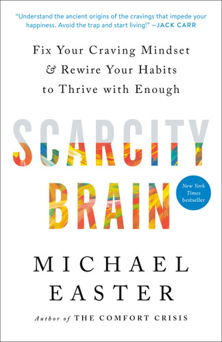 Scarcity Brain: Fix Your Craving Mindset and Rewire Your Habits to Thrive with Enough book cover by Michael Easter