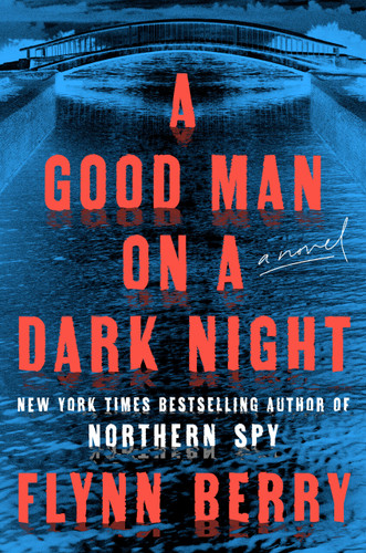 A Good Man on a Dark Night: A Novel book cover by Flynn Berry