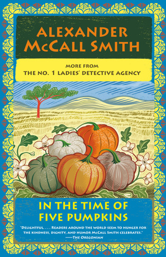 In the Time of Five Pumpkins: No. 1 Ladies' Detective Agency (26) (No. 1 Ladies' Detective Agency Series) book cover by Alexander McCall Smith