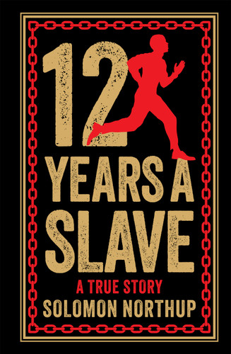 12 Years A Slave: A True Story (Deluxe Hardbound Edition) book cover by Solomon Northup