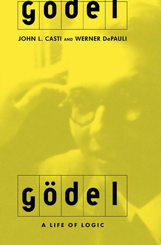 Godel: A Life Of Logic, The Mind, And Mathematics book cover by John L. Casti, Werner DePauli
