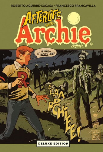 Afterlife with Archie Deluxe Edition (Archie) book cover by Roberto Aguirre-Sacasa