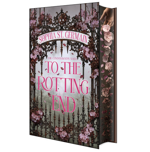 To the Rotting End: Deluxe Limited Edition (The Cinderlands Saga) book cover by Sophia St. Germain