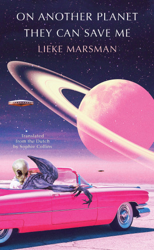 On Another Planet They Can Save Me book cover by Lieke  Marsman
