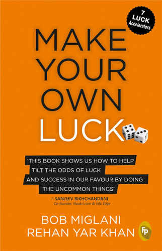 Make Your Own Luck: How to Increase Your Odds of Success in Sales, Startups, Corporate Career and Life book cover by Bob Miglani