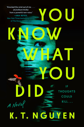 You Know What You Did: A Novel book cover by K. T. Nguyen