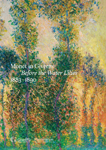 Monet in Giverny: Before the Water Lilies, 1883-1890 book cover by Cyrille Sciama, Marie Delbarre