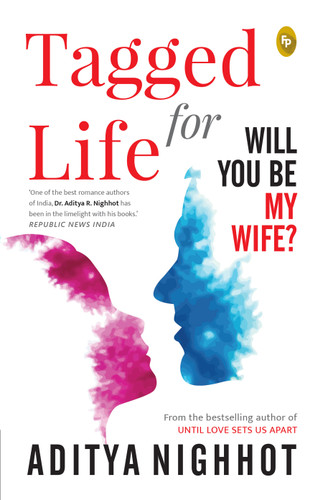 Tagged for Life: Will You Be My Wife? book cover by Aditya Nighhot
