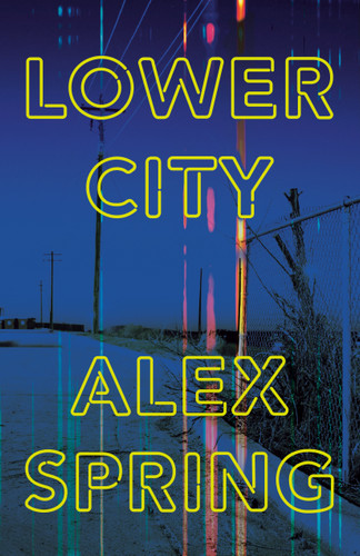 Lower City: A Novel book cover by Alex Spring