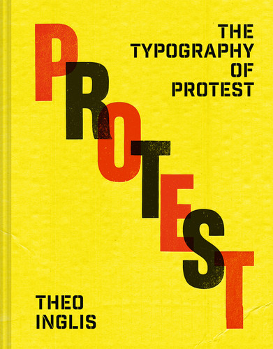 The Typography of Protest: Revolution and Rebellion in Protest Art book cover by Theo Inglis