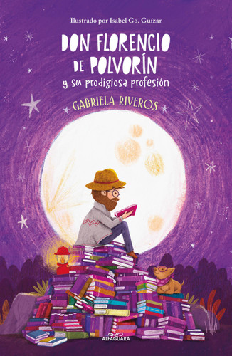 Don Florencio de Polvorín y su prodigiosa profesión / Don Florencio of Polvorin and His Prodigious Profession book cover by Gabriela Riveros