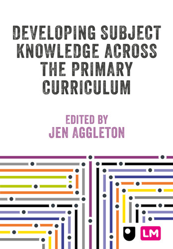 Developing Subject Knowledge Across the Primary Curriculum (Primary Teaching Now) book cover by 