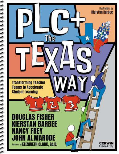 PLC+ The Texas Way: Transforming Teacher Teams to Accelerate Student Learning book cover by Douglas Fisher, Kierstan Barbee, John Almarode, Nancy Frey, Brenda Martinez
