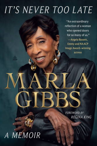 It's Never Too Late: A Memoir book cover by Marla Gibbs