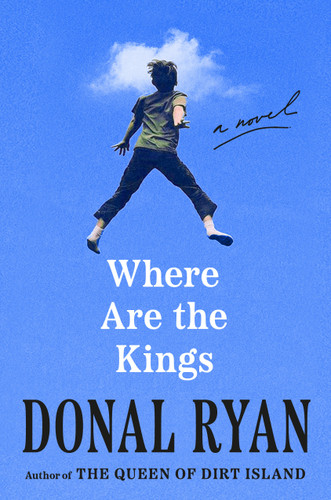 Where Are the Kings: A Novel book cover by Donal Ryan