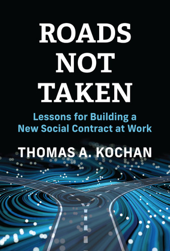 Roads Not Taken: Lessons for Building a New Social Contract at Work book cover by thomas A. Kochan