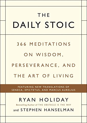 The Daily Stoic: 366 Meditations on Wisdom, Perseverance, and the Art of Living Cover