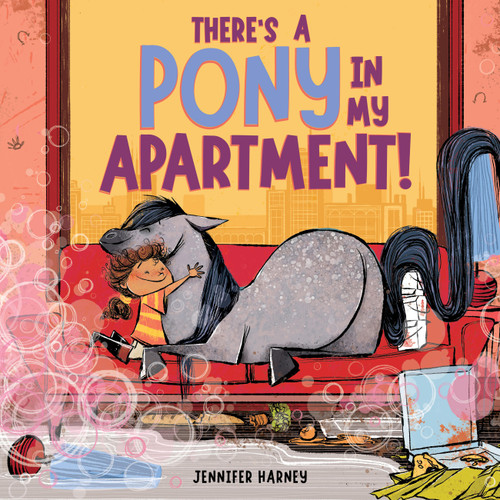 There's a Pony in My Apartment! book cover by Jennifer Harney
